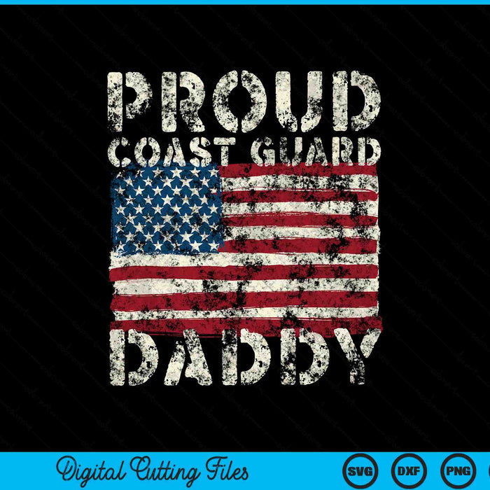 Proud coast guard daddy USCG distressed US American flag SVG cut file