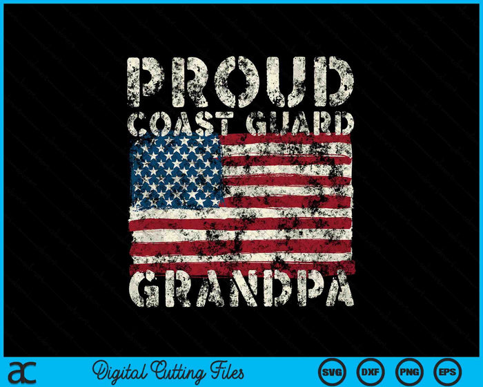 Proud Coast Guard Grandpa USCG Distressed US American Flag SVG PNG Digital Cutting Files