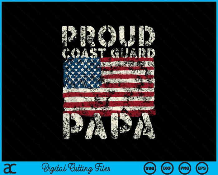 Proud Coast Guard Papa USCG Distressed US American Flag SVG PNG Digital Cutting Files