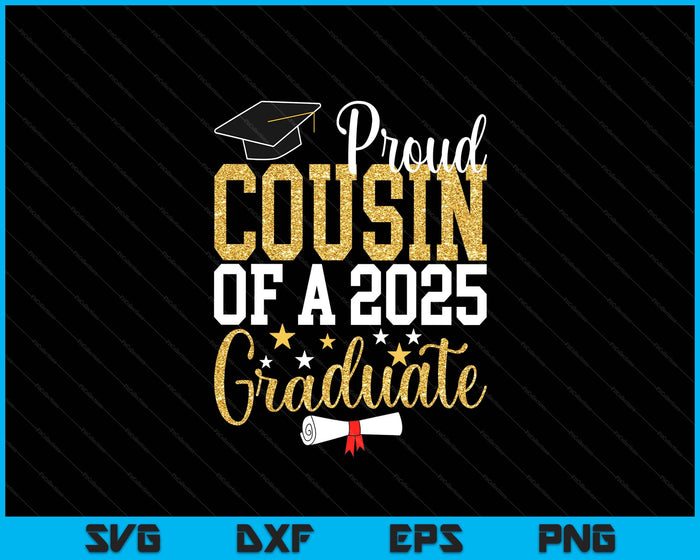 Proud Cousin Of A 2025 Graduate Cousin Graduation 2025 SVG PNG Digital Printable Files