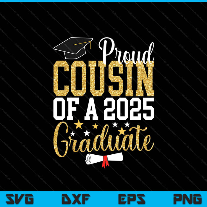 Proud Cousin Of A 2025 Graduate Cousin Graduation 2025 SVG PNG Digital Printable Files