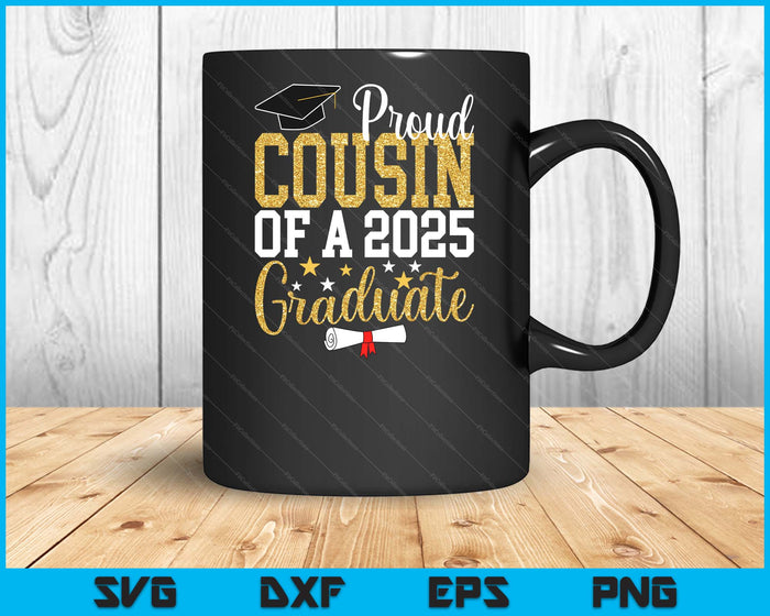 Proud Cousin Of A 2025 Graduate Cousin Graduation 2025 SVG PNG Digital Printable Files