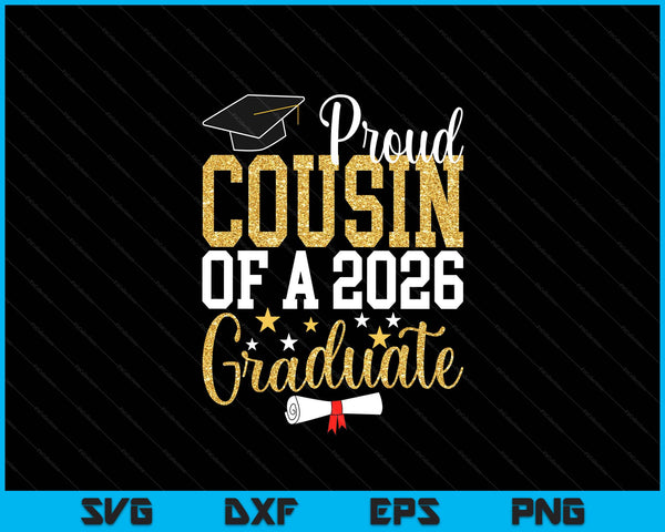Proud Cousin Of A 2026 Graduate Cousin Graduation 2026 SVG PNG Digital Printable Files