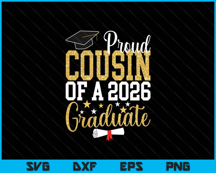Proud Cousin Of A 2026 Graduate Cousin Graduation 2026 SVG PNG Digital Printable Files