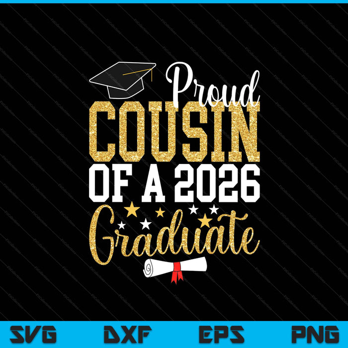 Proud Cousin Of A 2026 Graduate Cousin Graduation 2026 SVG PNG Digital Printable Files