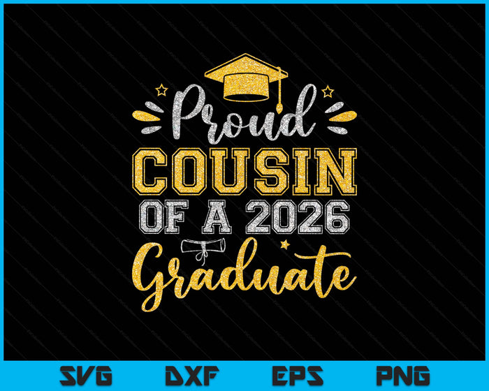 Proud Cousin Of A 2026 Graduate Senior Graduation SVG PNG Digital Printable Files