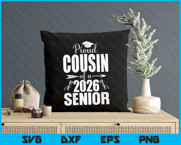 Proud Cousin Of A 2026 Senior Shirt Graduation SVG PNG Digital Printable Files