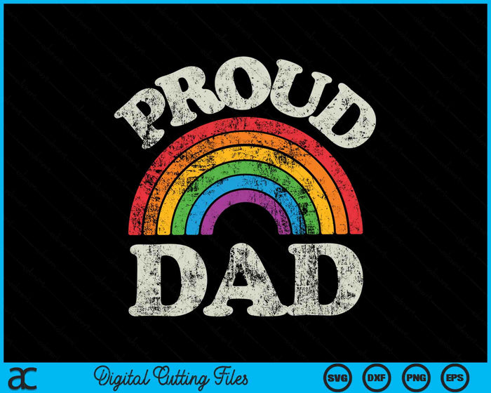 Proud Dad LGBTQ Pride LGBT Ally Rainbow SVG PNG Digital Cutting Files