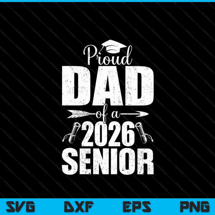 Proud dad of a 2026 senior graduation SVG cut file