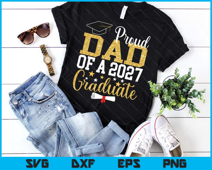 Proud Dad Of A 2027 Graduate Dad Graduation 2027 SVG PNG Digital Printable Files