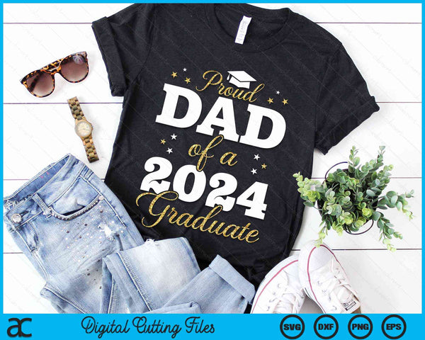 Proud Dad Of A Class Of 2024 Graduate SVG PNG Digital Printable Files