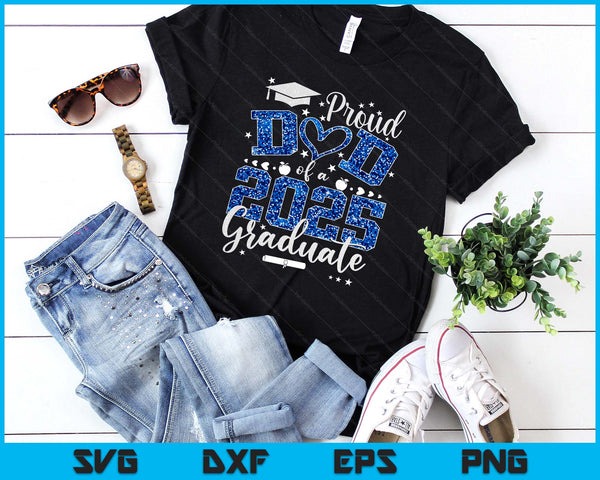 Proud Dad Of A Class Of 2025 Graduate 2025 Senior Dad 2025 SVG PNG Digital Printable Files