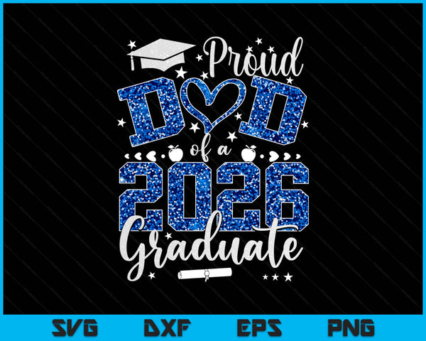 Proud Dad Of A Class Of 2026 Graduate 2026 Senior Dad 2026 SVG PNG Digital Printable Files