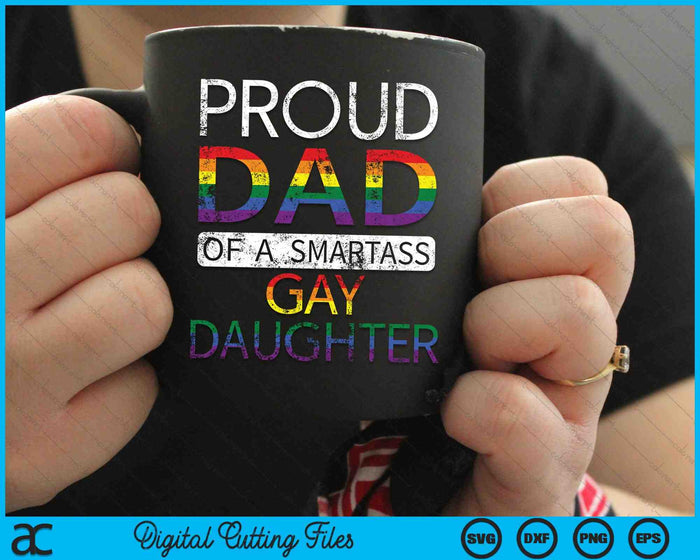 Proud Dad Of A Gay Daughter Straight Ally LGBTQ Pride Month SVG PNG Cutting Printable Files