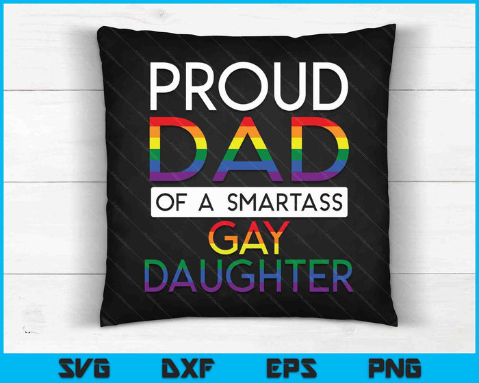 Proud Dad Of A Gay Daughter Straight Ally LGBTQ Pride Month SVG PNG Digital Cutting Files