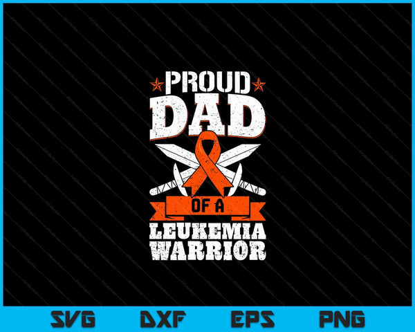 Proud Dad Of A Leukemia Warrior Awareness Blood Cancer SVG PNG Digital Cutting Files