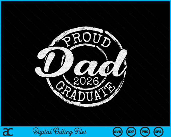 Proud Dad Of A Senior 2026 Graduate Class Stamp Graduation SVG PNG Digital Cutting Files