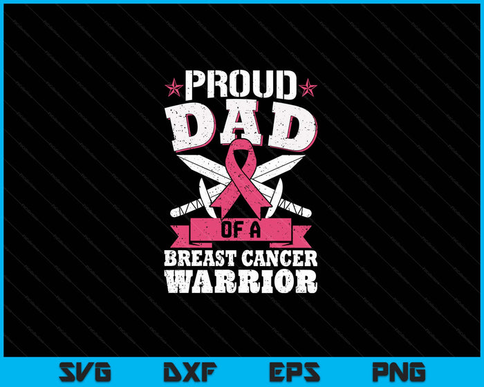 Proud Dad Of Breast Cancer Warrior Pink Awareness Ribbon SVG PNG Digital Cutting Files