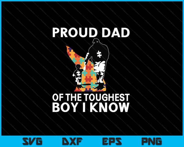 Proud Dad Of The Toughest Boy I Know SVG PNG Cutting Printable Files