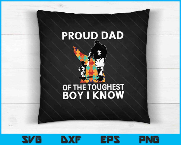 Proud Dad Of The Toughest Boy I Know SVG PNG Cutting Printable Files