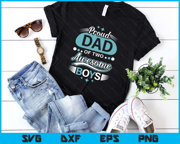 Proud Dad Of Two Awesome Boys Father's Day SVG PNG Digital Printable Files