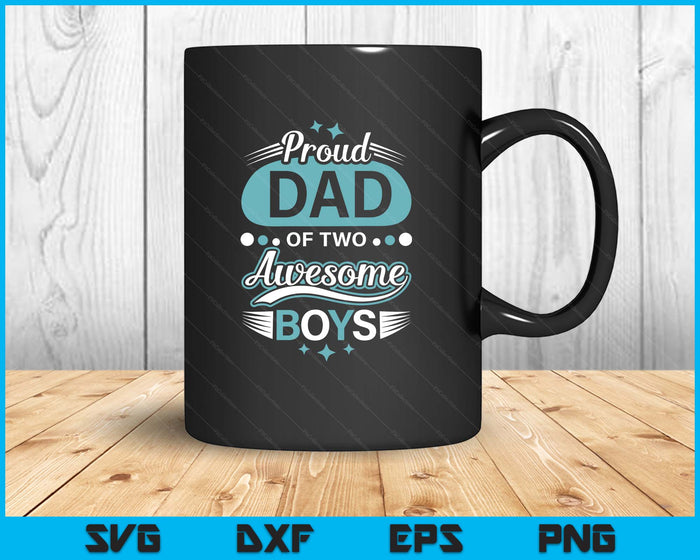 Proud Dad Of Two Awesome Boys Father's Day SVG PNG Digital Printable Files