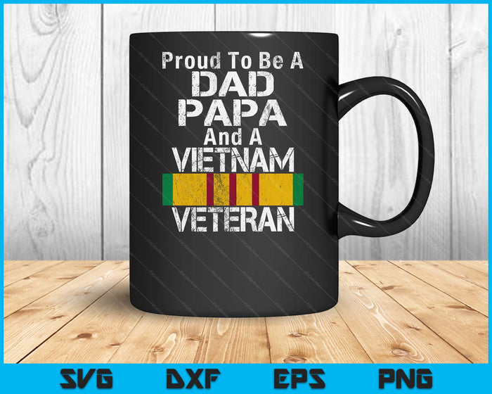 Proud Dad Papa Vietnam Veteran Vintage Military Vet SVG PNG Digital Printable Files