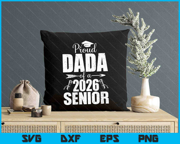 Proud Dada Of A 2026 Senior Shirt Graduation SVG PNG Digital Printable Files