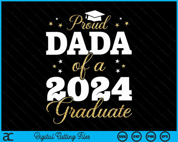 Proud Dada Of A Class Of 2024 Graduate SVG PNG Digital Printable Files