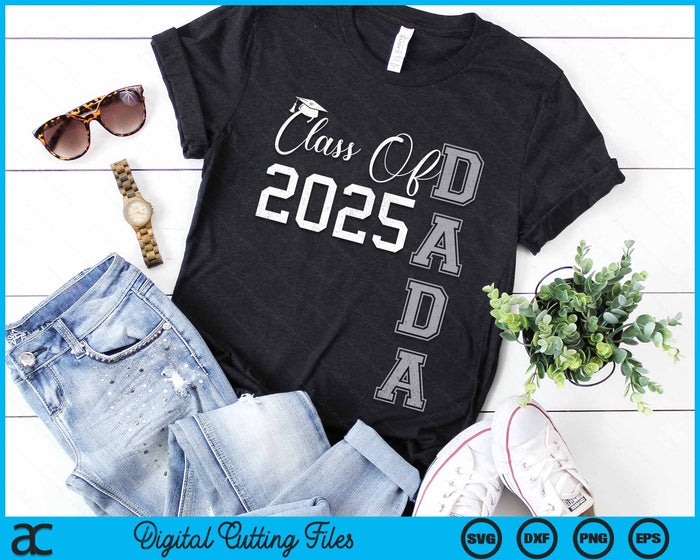 Proud Dada Of A Class Of 2025 Graduate SVG PNG Digital Cutting File