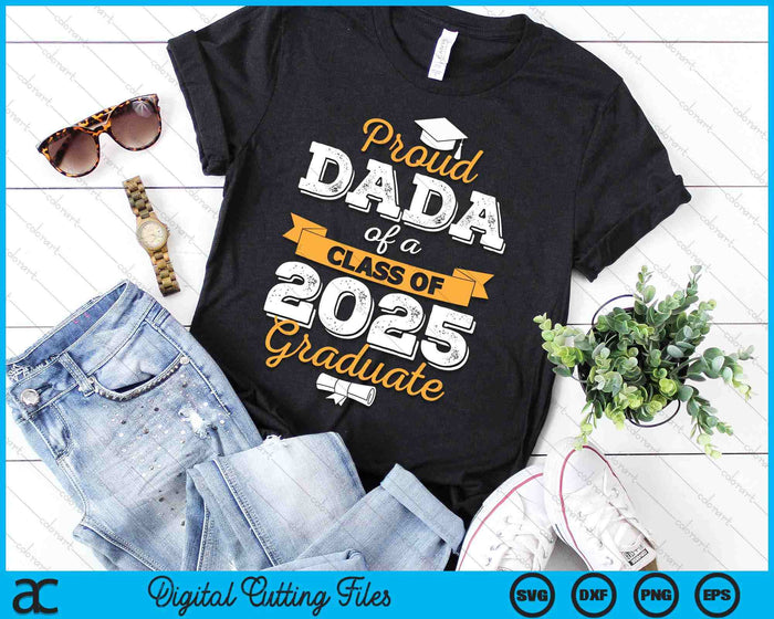 Proud Dada Of A Class Of 2025 Graduate SVG PNG Digital Printable Files