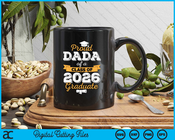 Proud Dada Of A Class Of 2026 Graduate SVG PNG Digital Printable Files