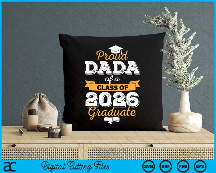 Proud Dada Of A Class Of 2026 Graduate SVG PNG Digital Printable Files