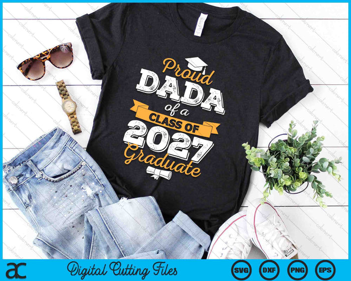 Proud Dada Of A Class Of 2027 Graduate SVG PNG Digital Cutting Files