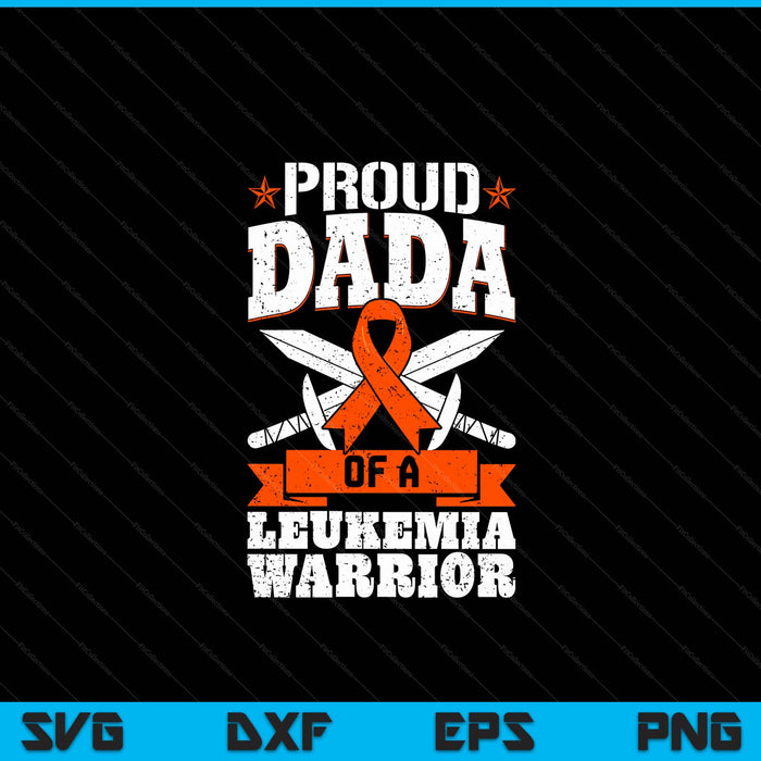 Proud dada of a leukemia warrior awareness blood cancer SVG cut file