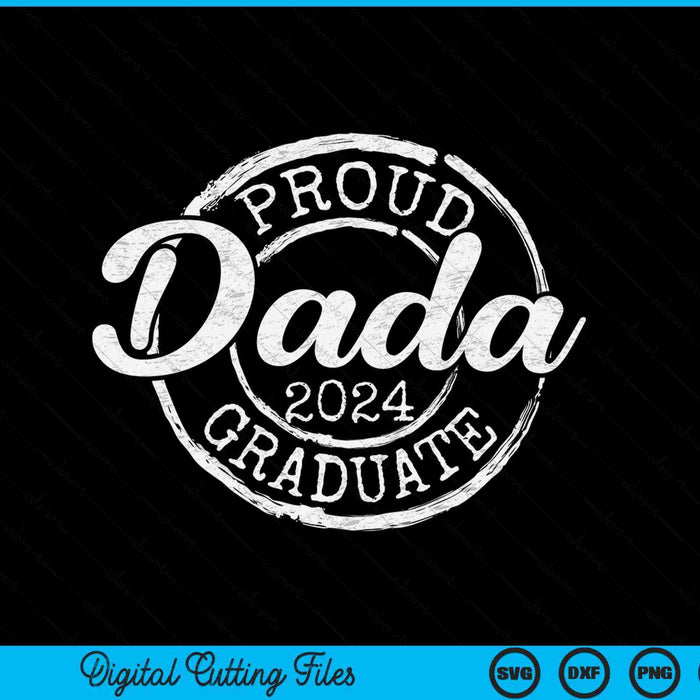 Proud Dada Of A Senior 2024 Graduate Class Stamp Graduation SVG PNG Digital Cutting Files