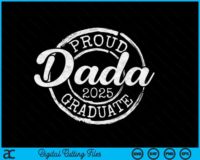 Proud Dada Of A Senior 2025 Graduate Class Stamp Graduation SVG PNG Digital Cutting Files