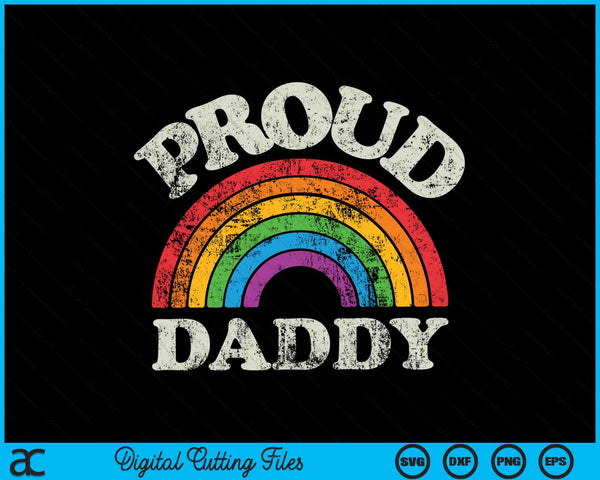 Proud Daddy LGBTQ Pride LGBT Ally Rainbow SVG PNG Digital Cutting Files