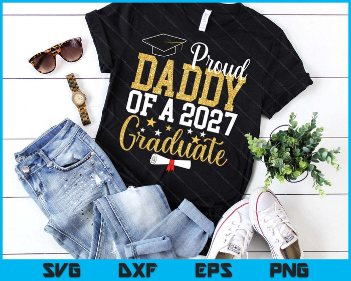 Proud Daddy Of A 2027 Graduate Daddy Graduation 2027 SVG PNG Digital Printable Files