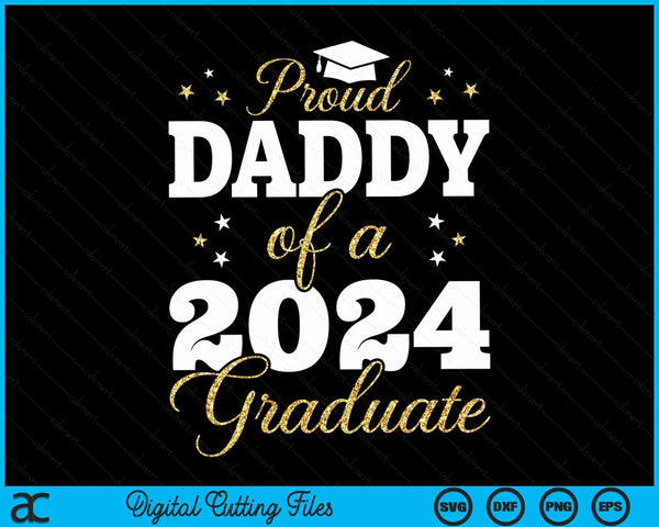 Proud Daddy Of A Class Of 2024 Graduate SVG PNG Digital Cutting Files