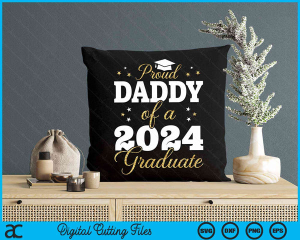 Proud Daddy Of A Class Of 2024 Graduate SVG PNG Digital Cutting Files