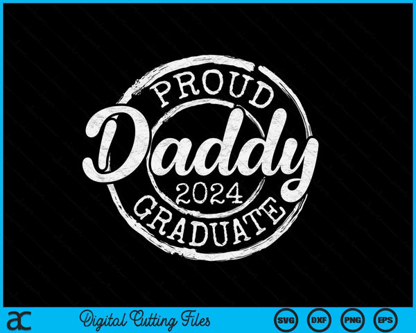 Proud Daddy Of A Senior 2024 Graduate Class Stamp Graduation SVG PNG Digital Cutting Files