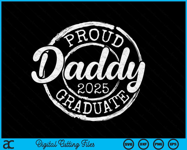 Proud Daddy Of A Senior 2025 Graduate Class Stamp Graduation SVG PNG Digital Cutting Files