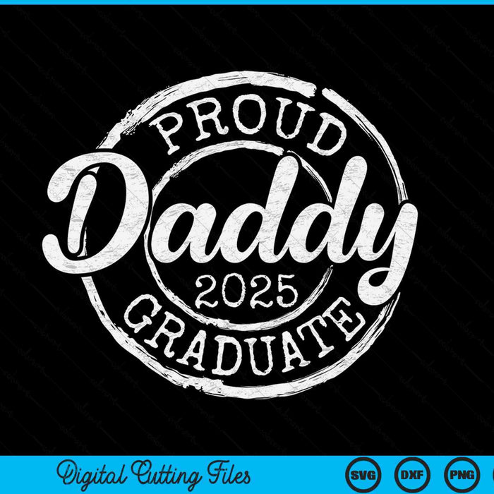 Proud Daddy Of A Senior 2025 Graduate Class Stamp Graduation SVG PNG Digital Cutting Files