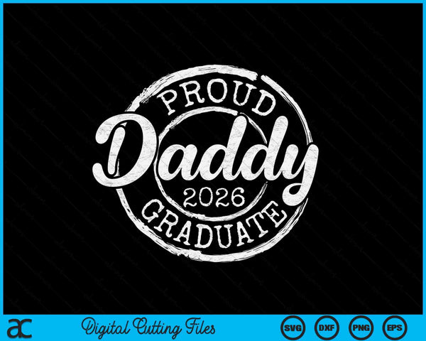 Proud Daddy Of A Senior 2026 Graduate Class Stamp Graduation SVG PNG Digital Cutting Files