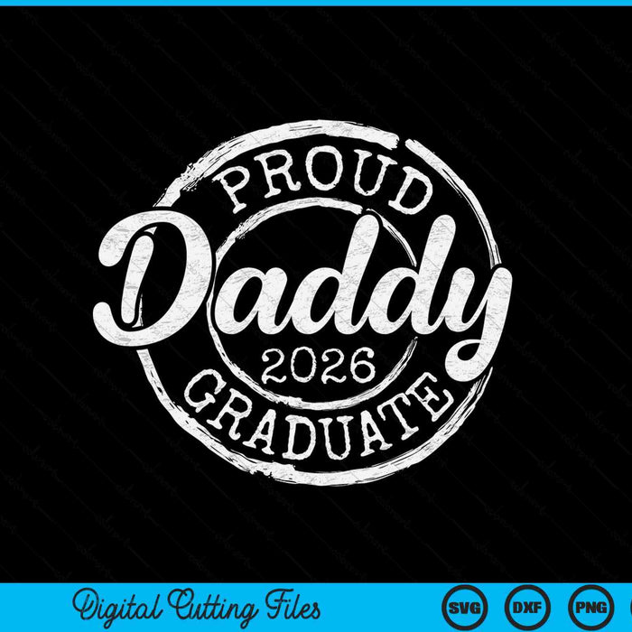 Proud Daddy Of A Senior 2026 Graduate Class Stamp Graduation SVG PNG Digital Cutting Files