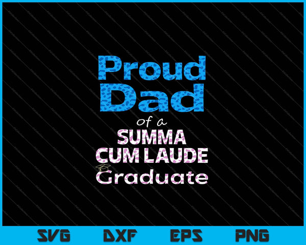 Trotse vader van een Summa Cum Laude klas van 2023 Graduate SVG PNG snijden afdrukbare bestanden