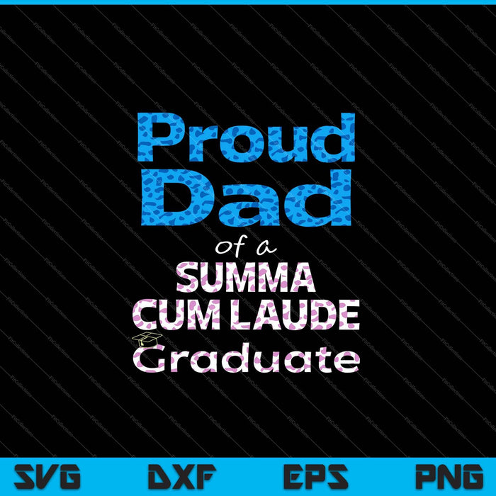 Trotse vader van een Summa Cum Laude klas van 2023 Graduate SVG PNG snijden afdrukbare bestanden