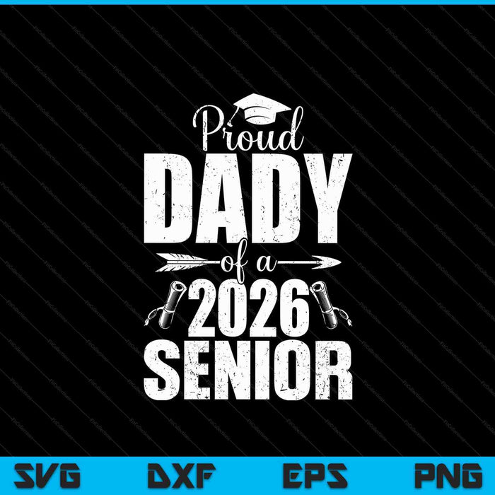 Proud dady of a 2026 senior graduation SVG cut file