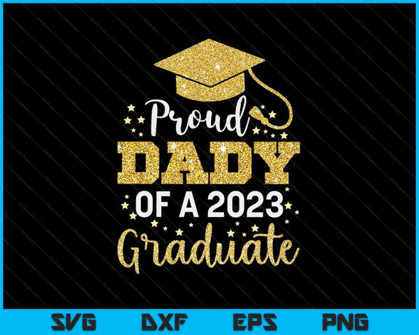 Proud Dady Of A Class Of 2023 Graduate SVG PNG Cutting Printable Files